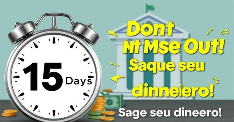 Contagem Regressiva! 15 Dias para Sacar Dinheiro do Banco